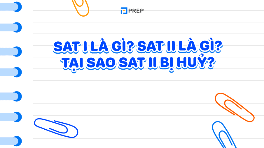 SAT I là gì? SAT II là gì? Tại sao SAT II bị huỷ?