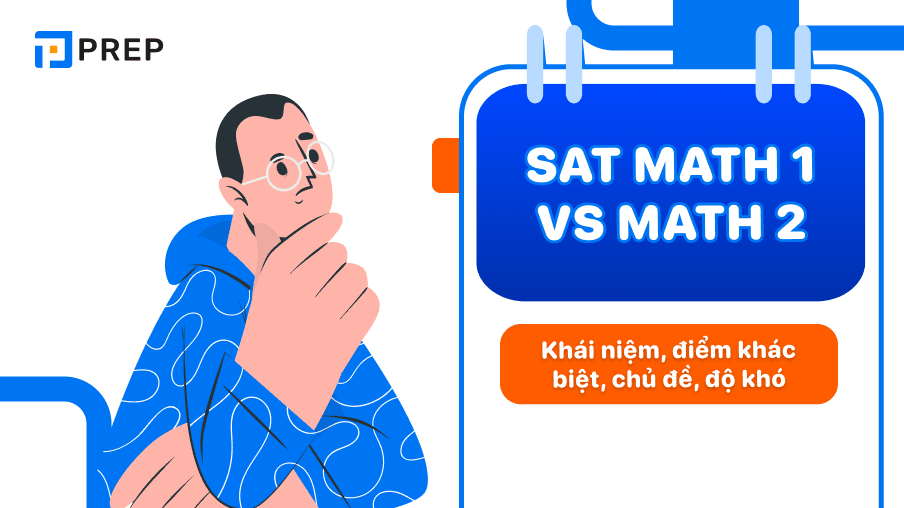 SAT Math 1 vs Math 2 là gì? Các thông tin cơ bản cần biết