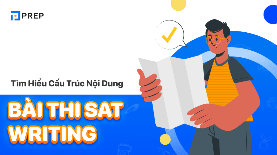 Tìm hiểu cấu trúc nội dung bài thi SAT Writing mới nhất