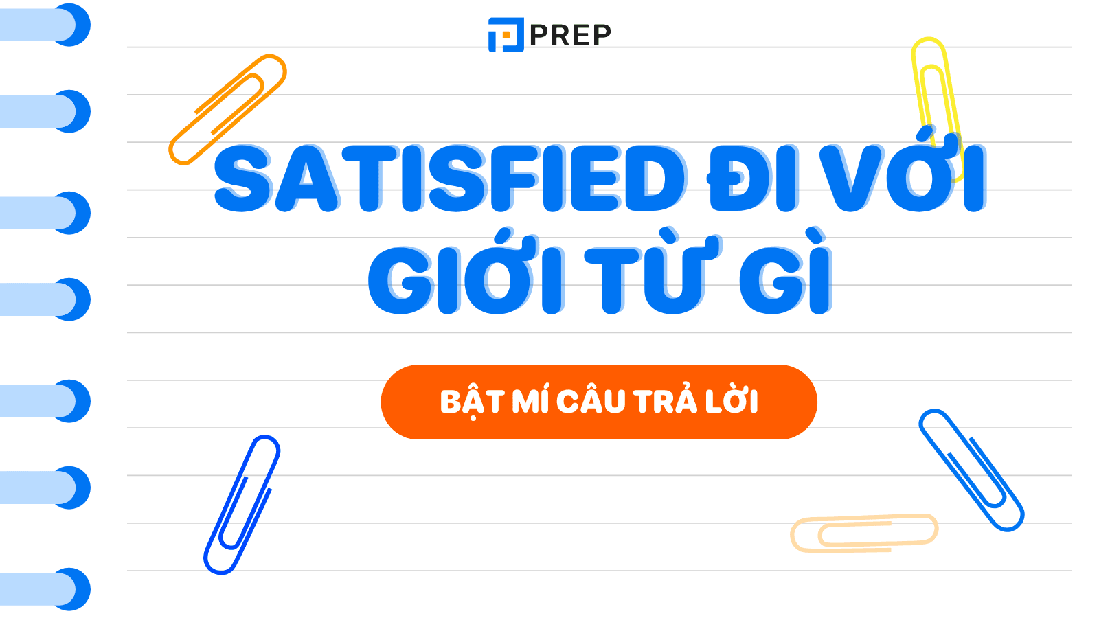 Satisfied đi với giới từ gì?