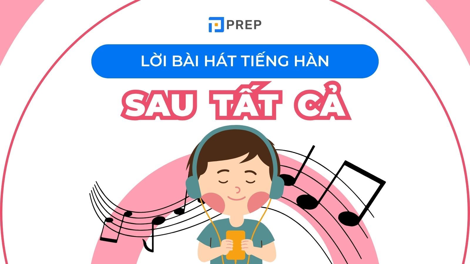 Sau tất cả Korean lyrics: Phiên âm & từ vựng tiếng Hàn