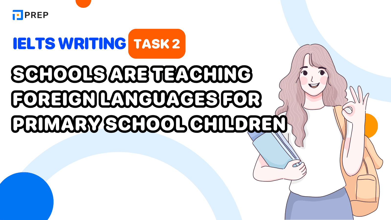 Đề bài và bài mẫu IELTS Writing Task 2: schools are teaching foreign languages for primary school children