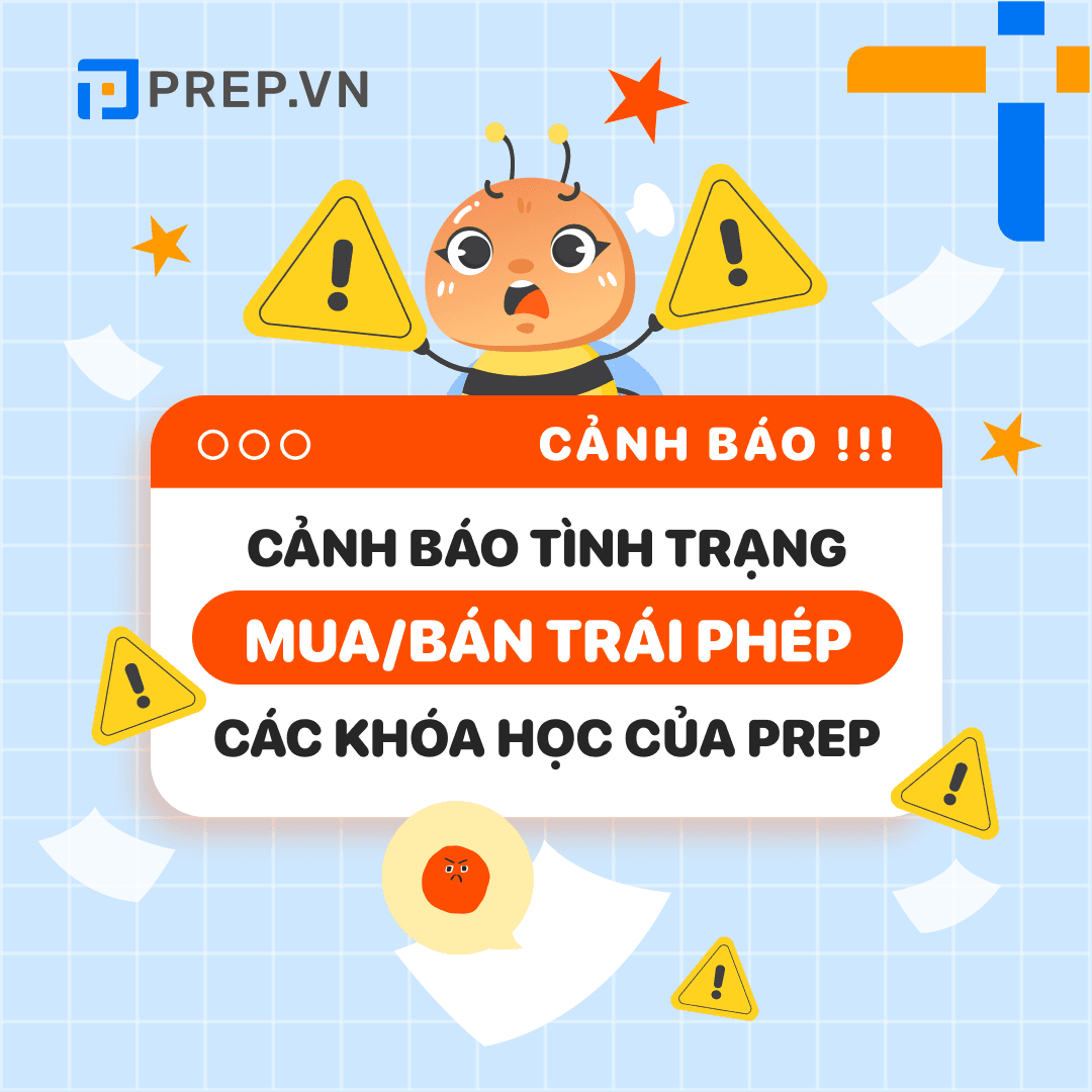 Cảnh báo tình trạng mua bán, share khóa học PREP trái phép & Chính sách hỗ trợ