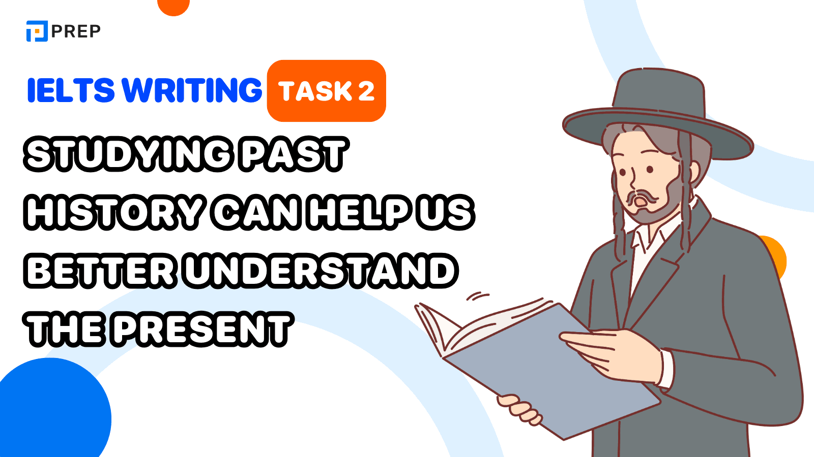 IELTS Writing Task 2 Studying past history can help us better understand the present