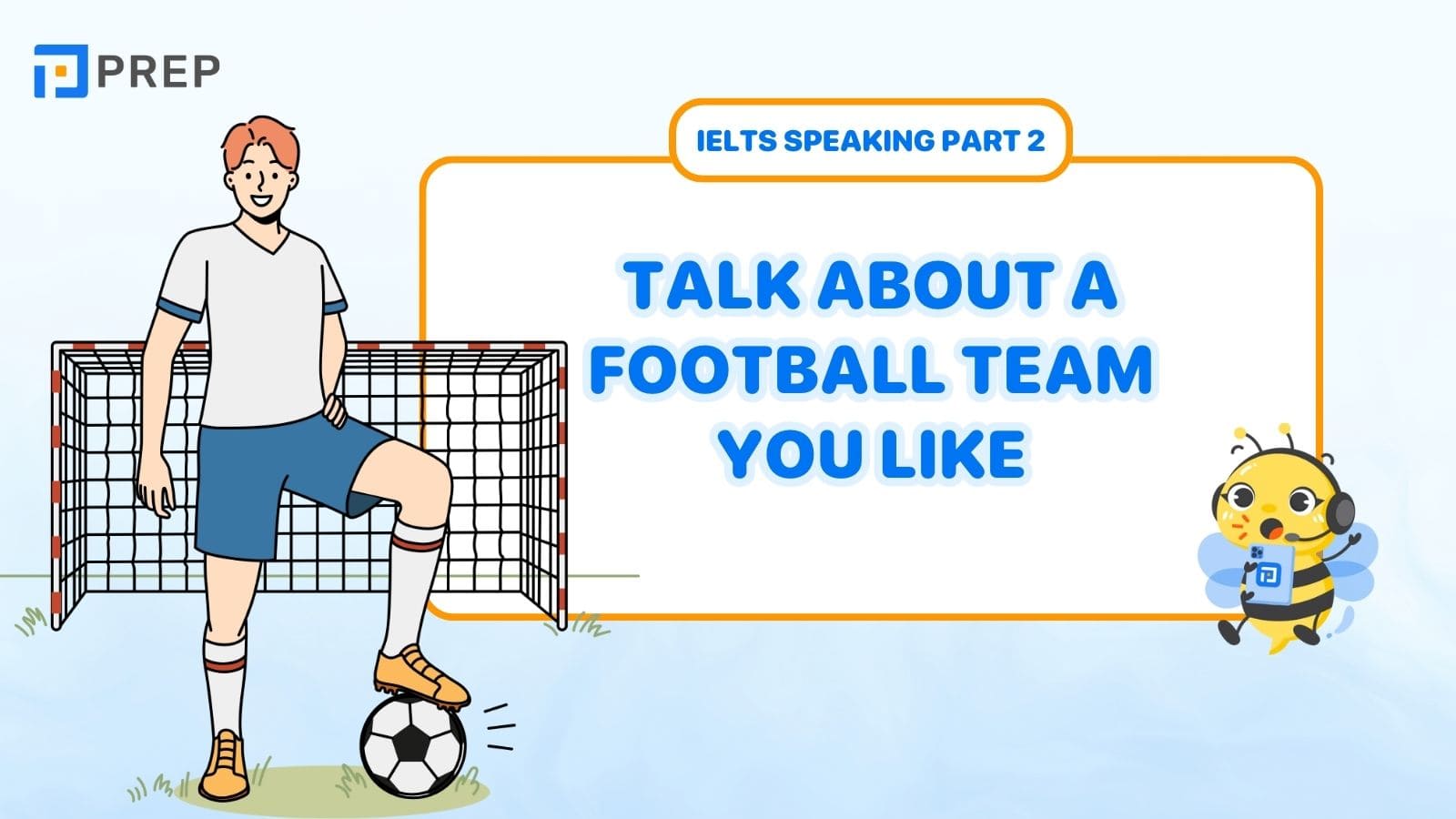 Bài mẫu Talk about a football team you like