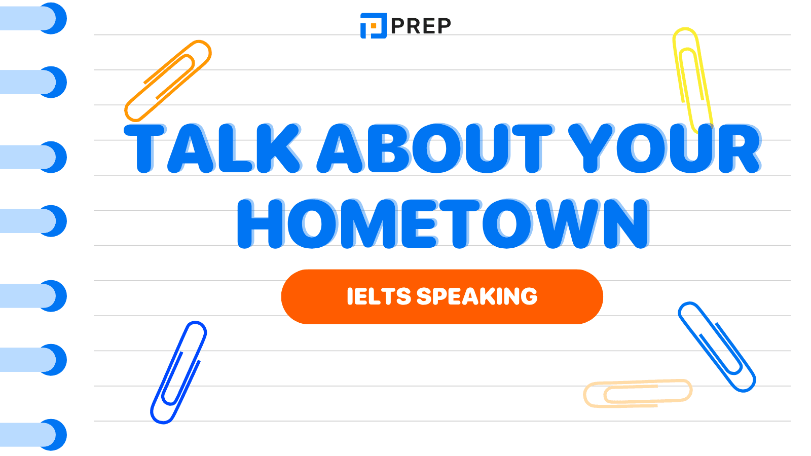 Talk about your hometown คำตอบตัวอย่าง+เทคนิคตอบ IELTS Speaking