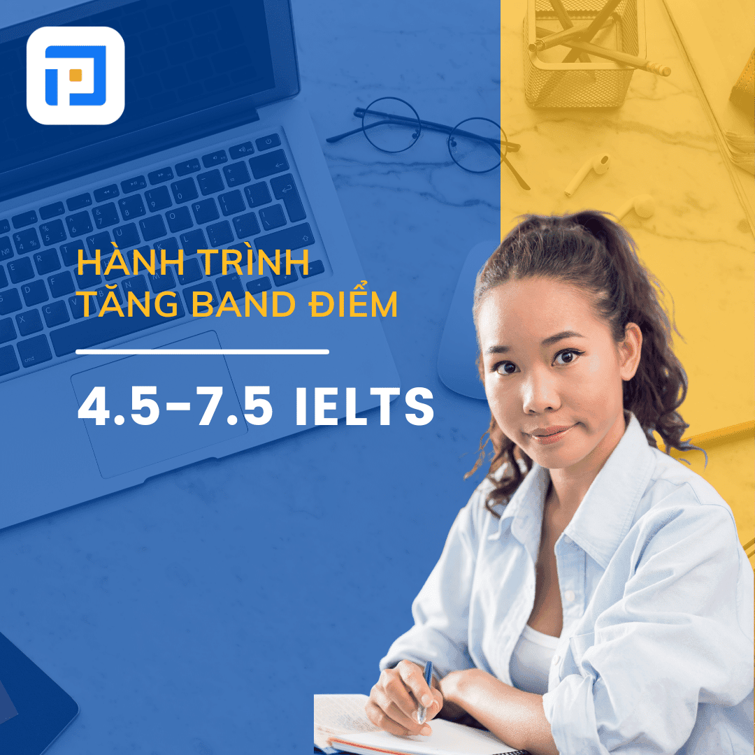 Tăng band điểm từ 4.5 - 7.5 IELTS