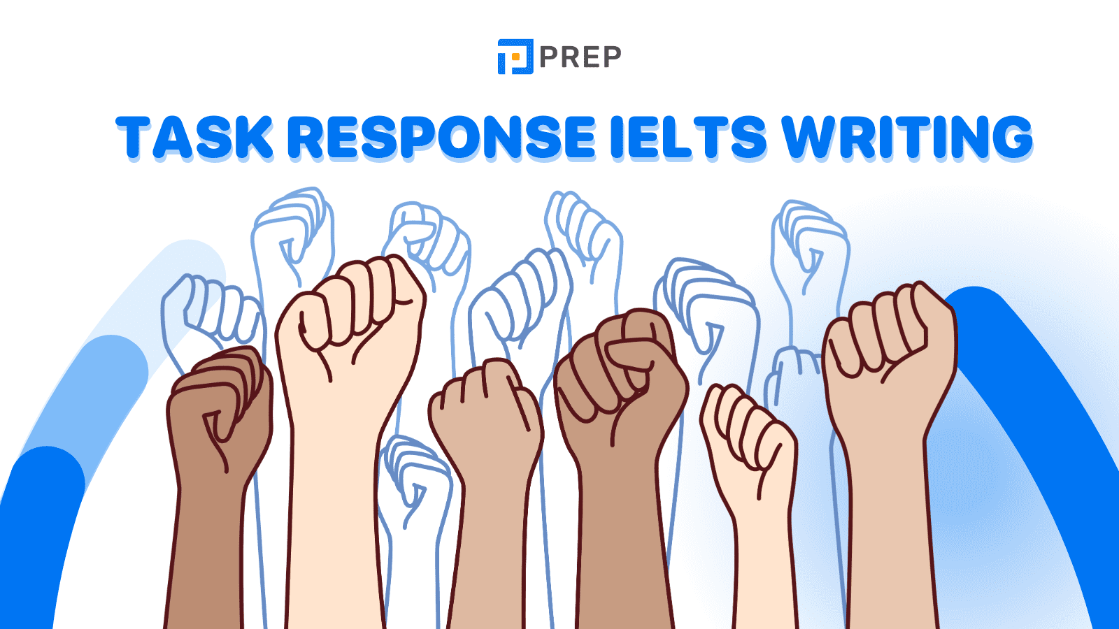 Task Response là gì? Cách tối ưu điểm số Task Response IELTS Writing