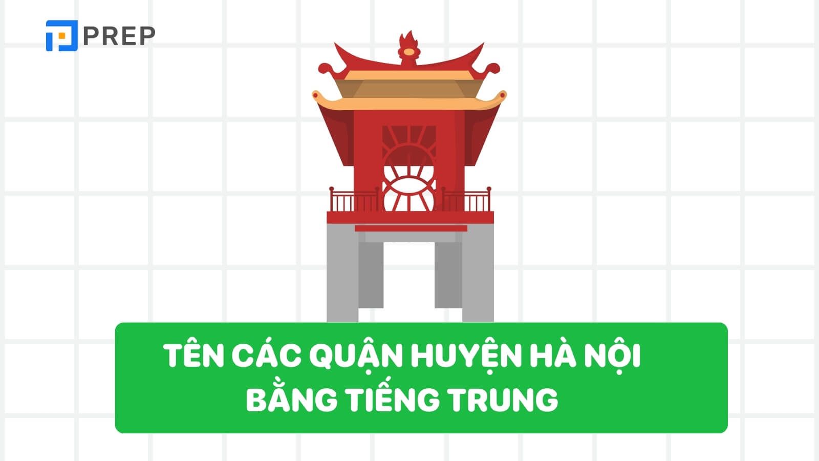 Từ vựng về tên các quận huyện Hà Nội bằng tiếng Trung