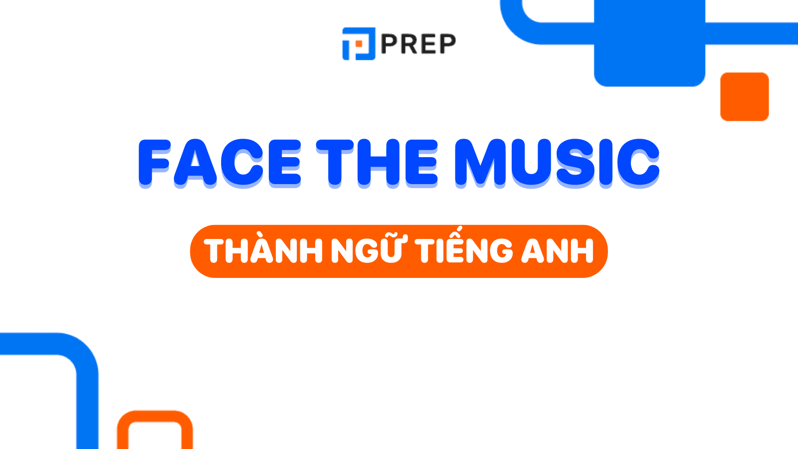 Thành ngữ face the music