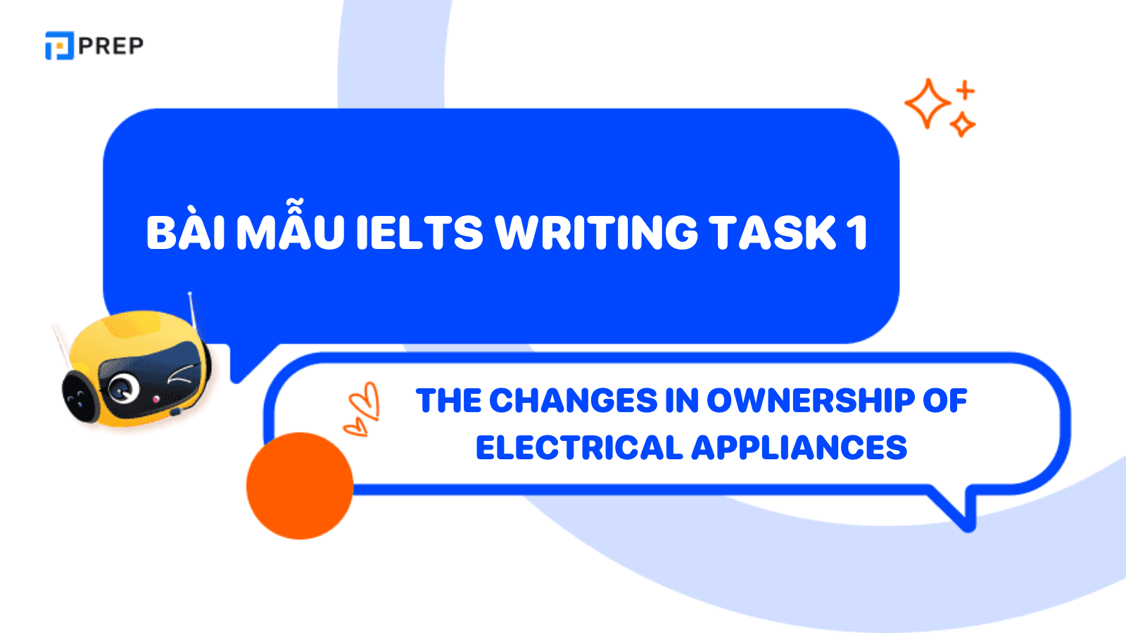 Bài mẫu IELTS Writing Task 1 The charts below show the changes in ownership of electrical appliances