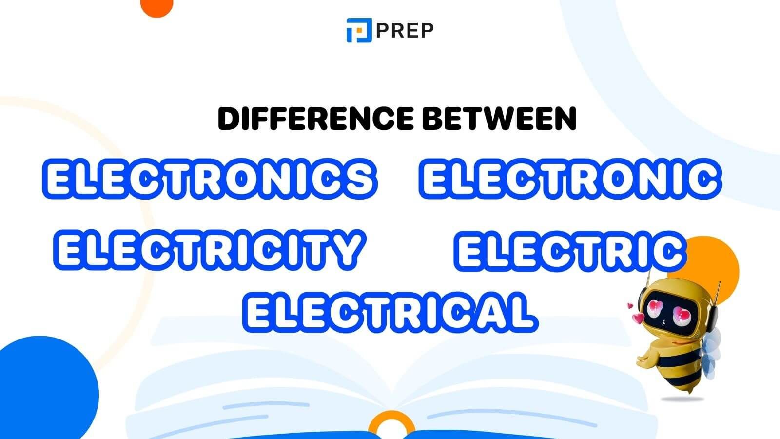 The differences between Electronics, Electronic, Electricity, Electric, and Electrical