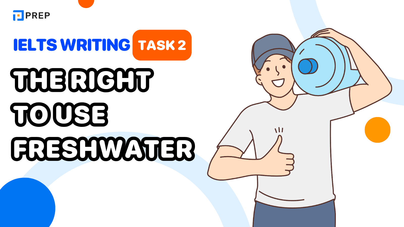 Đề bài, bài mẫu IELTS Writing Task 2 The right to use freshwater