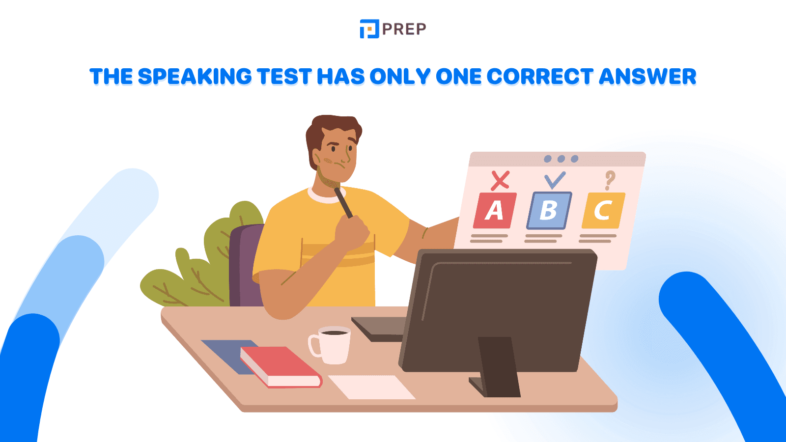 The Speaking test has only one correct answer