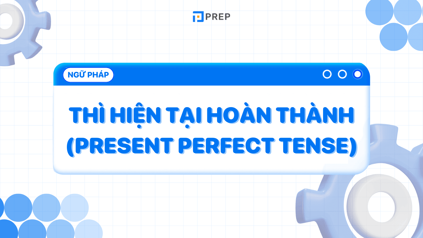 Thì hiện tại hoàn thành Present Perfect Tense trong tiếng Anh