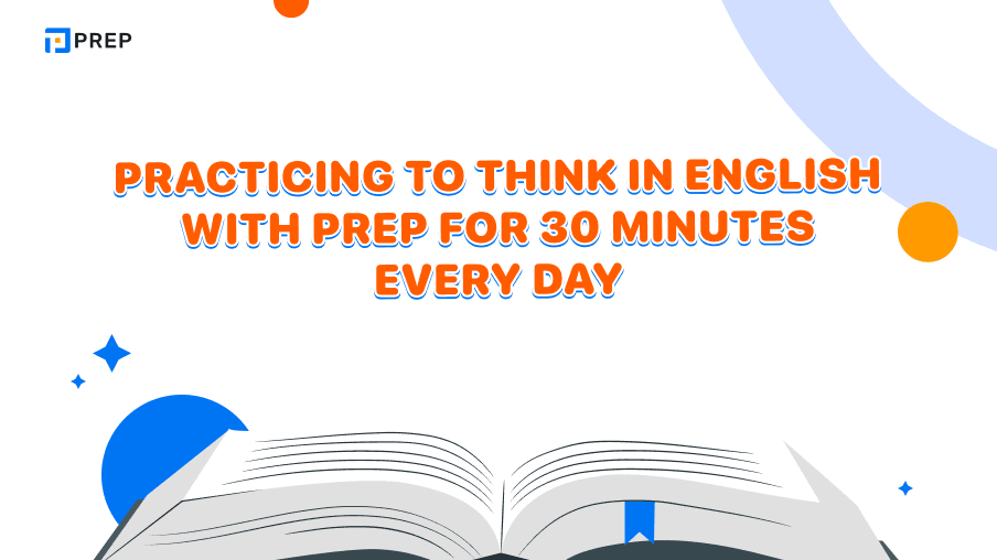 Practicing to think in English with PREP for 30 minutes every day