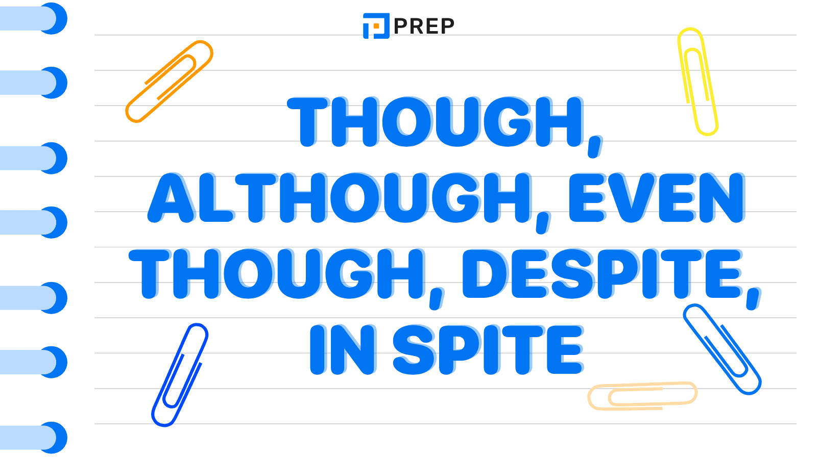 Though, Although, Even though, Despite, In spite of ใช้ยังไง? พร้อมตัวอย่างประโยค