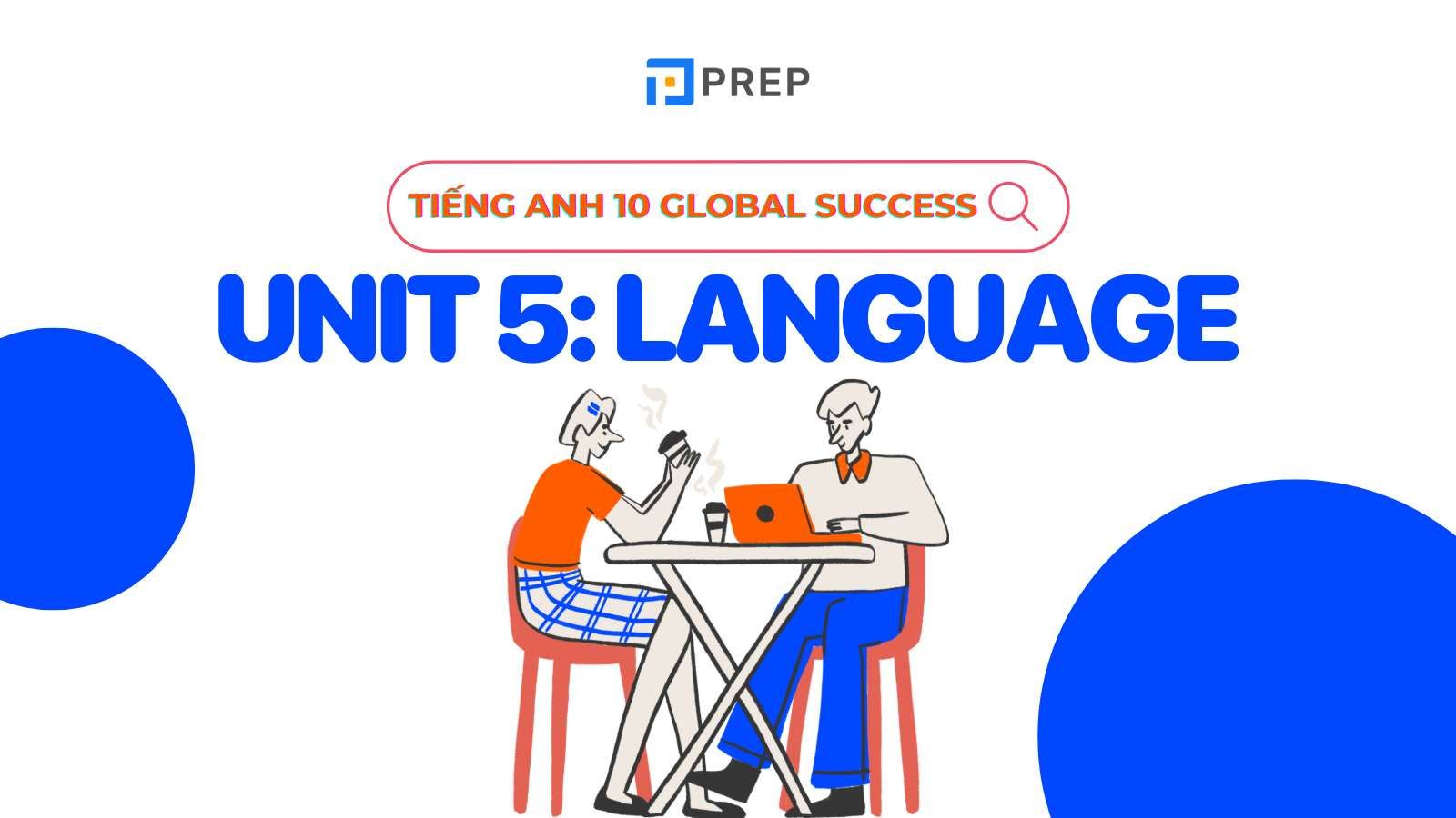 tiếng anh 10 unit 5 language