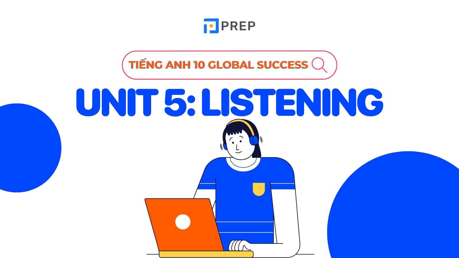 tiếng anh 10 unit 5 listening
