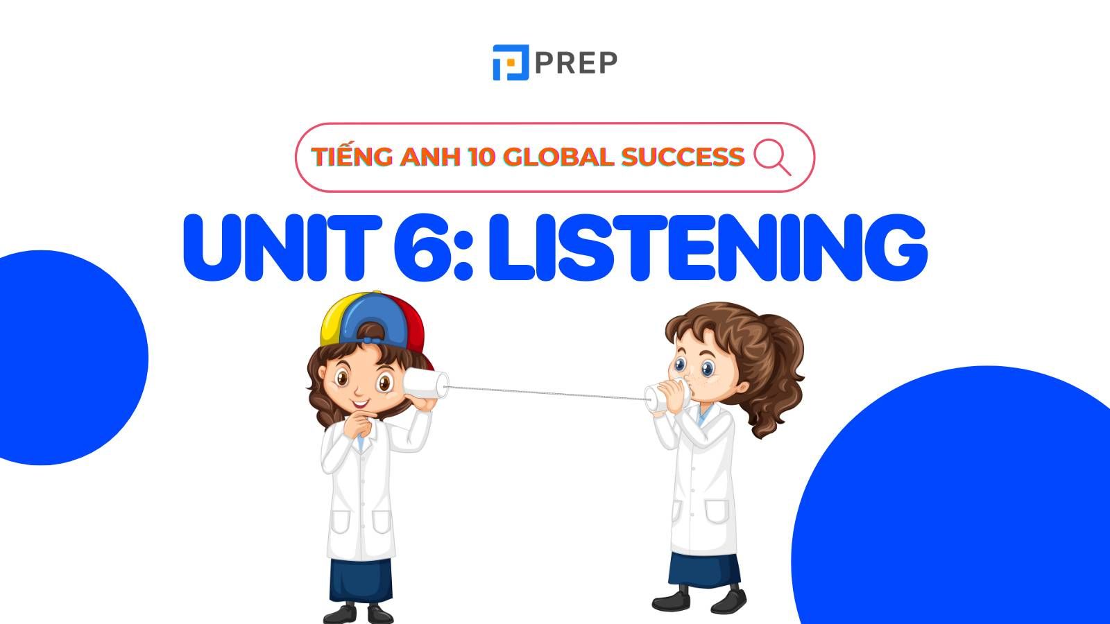 tiếng anh 10 unit 6 listening