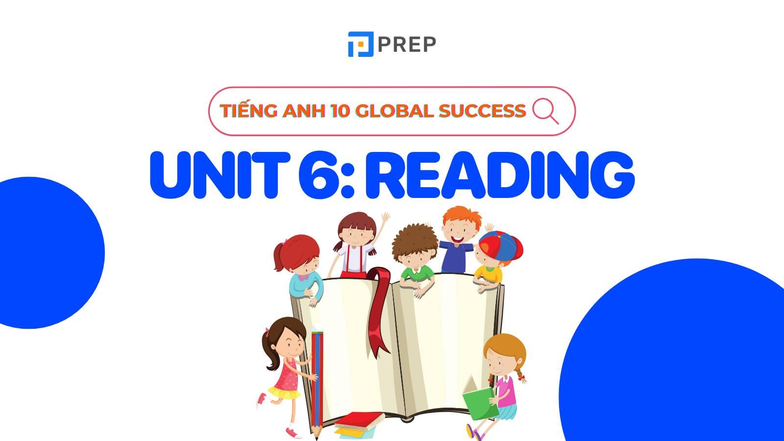 tiếng anh 10 unit 6 reading