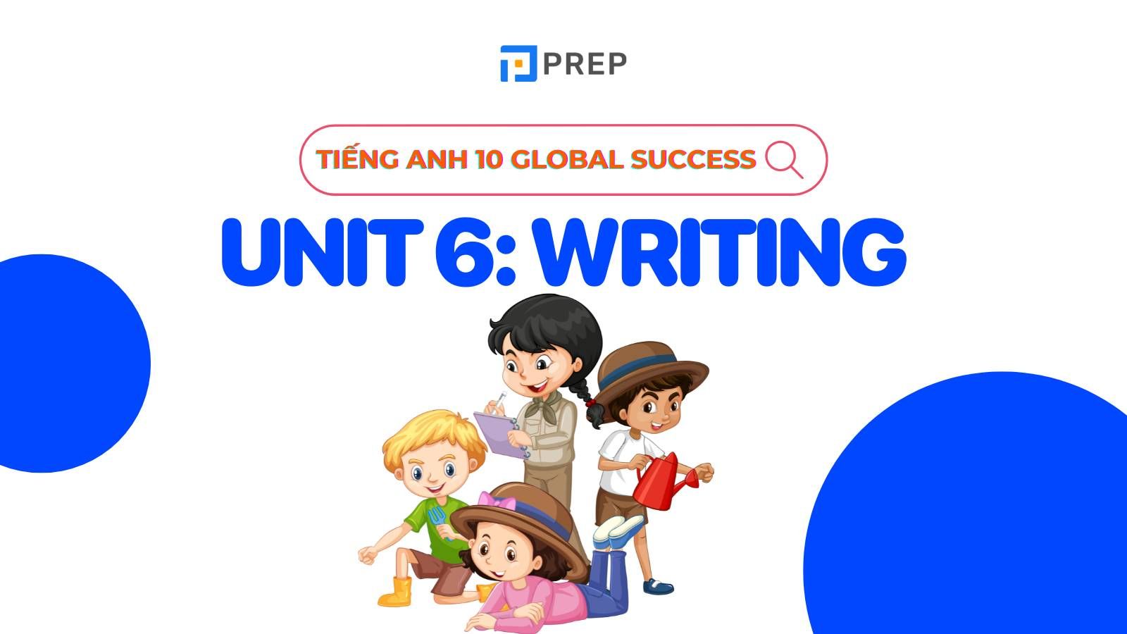 tiếng anh 10 unit 6 writing