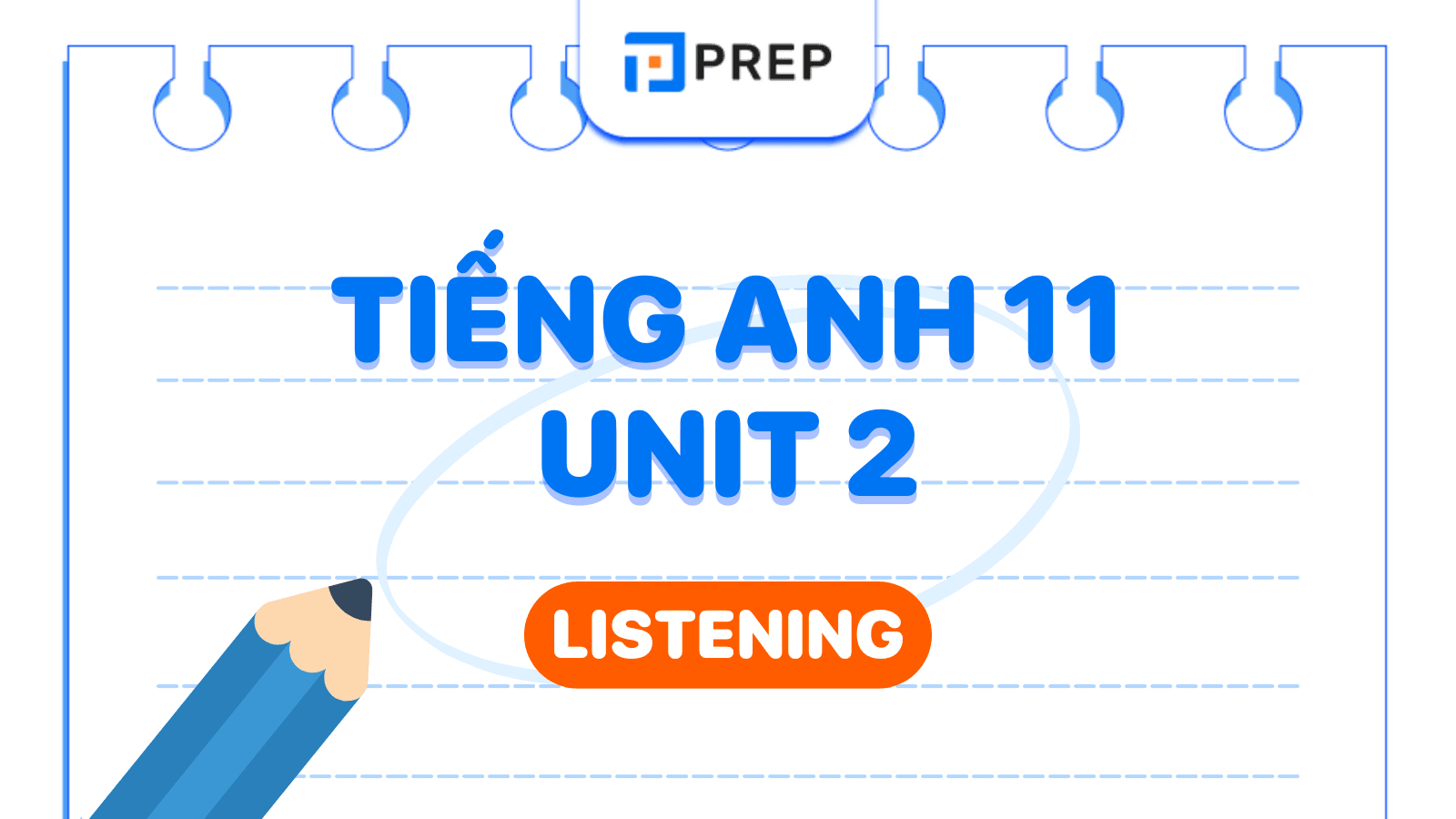 Tiếng Anh 11 Unit 2 Listening