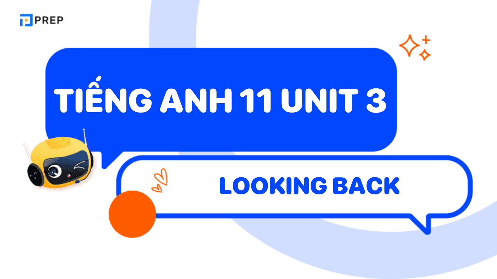 Tiếng Anh 11 Unit 3 Looking Back