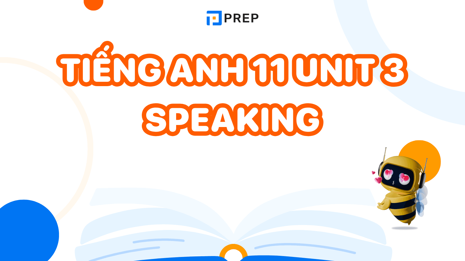 Tiếng Anh 11 Unit 3 Speaking