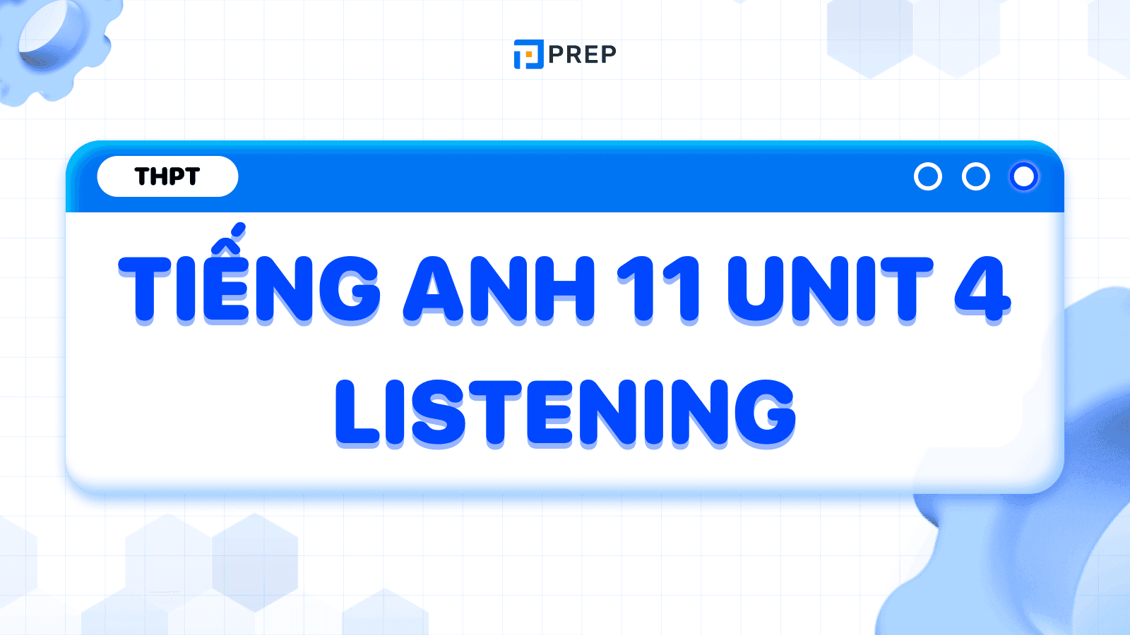 Tiếng Anh 11 Unit 4 Listening
