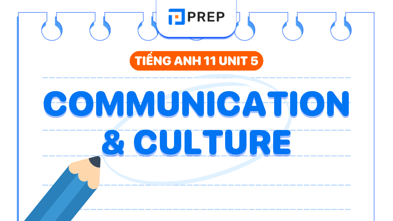 Tiếng Anh 11 Unit 5 Communication and Culture