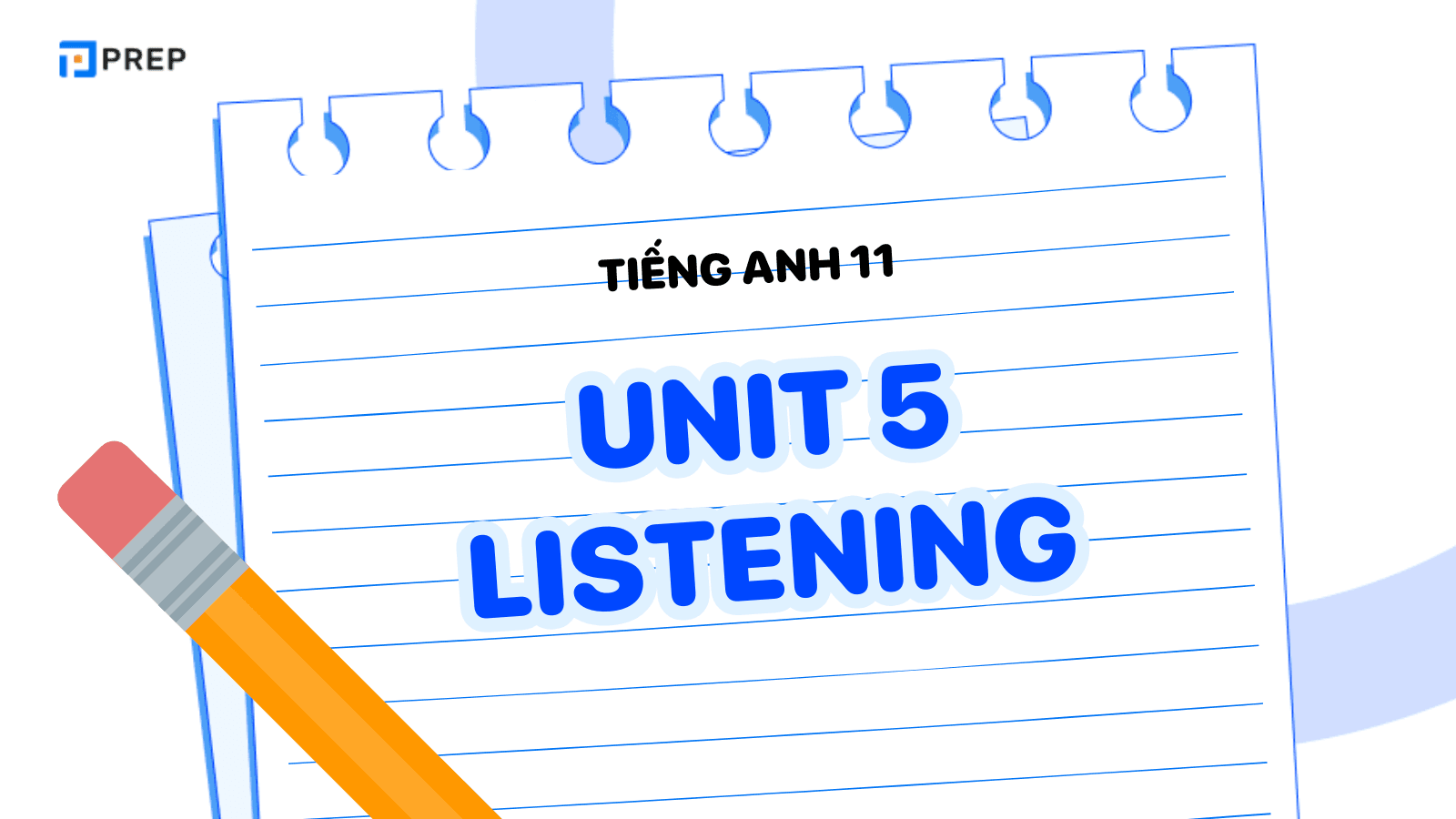 Tiếng Anh 11 Unit 5 Listening