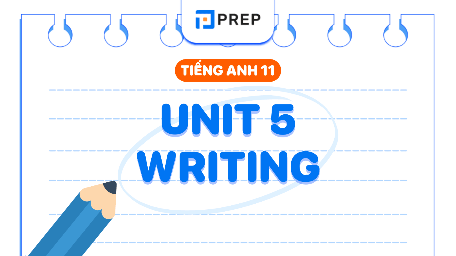 Tiếng Anh 11 Unit 5 Writing
