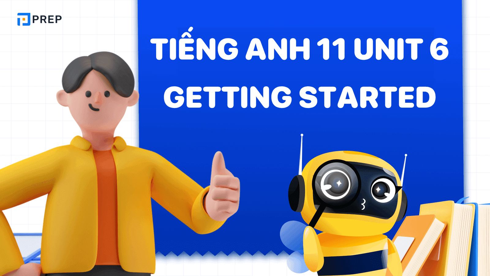 Tiếng Anh 11 Unit 6 Getting Started