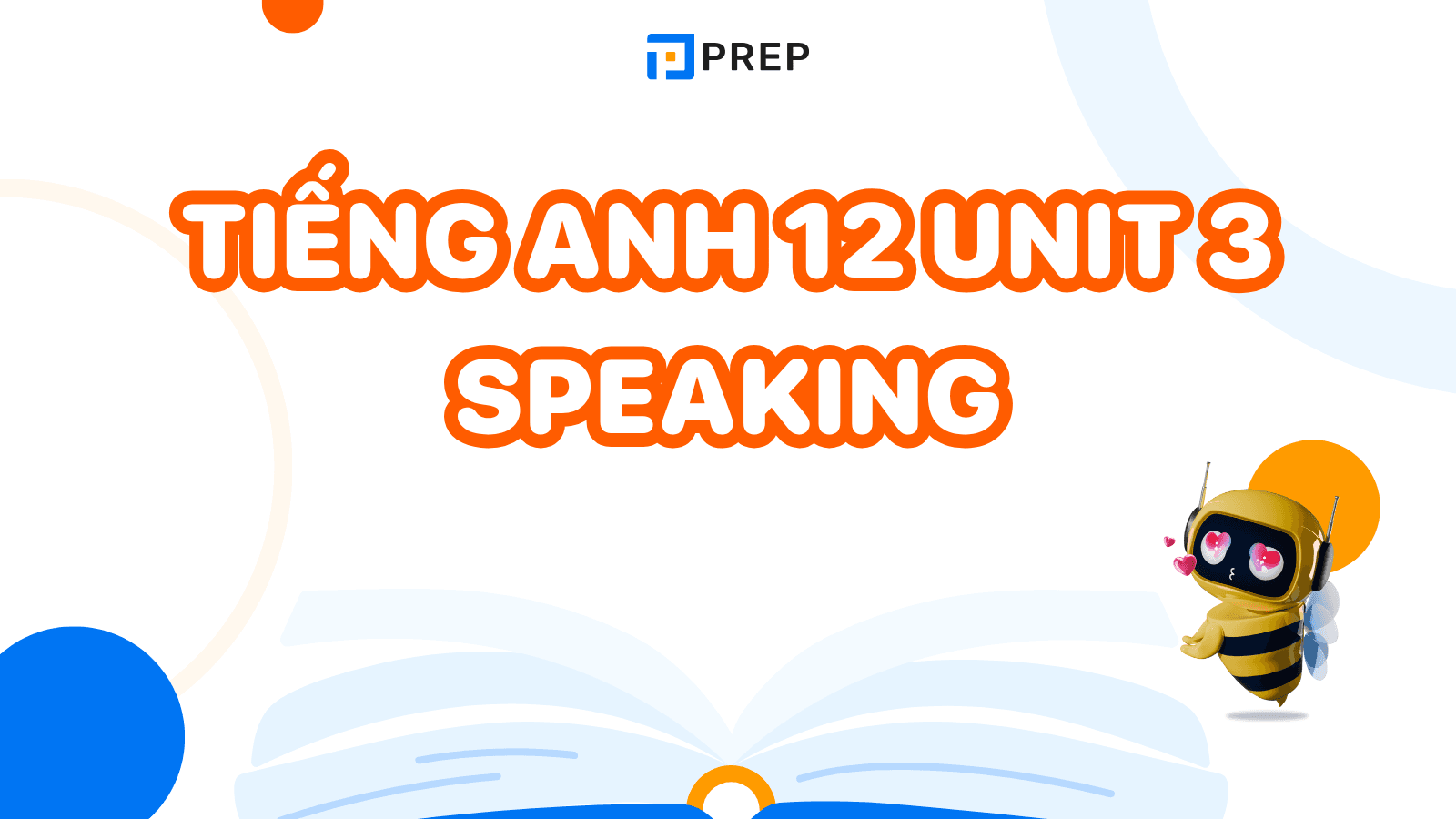 Tiếng Anh 12 Unit 3 Speaking