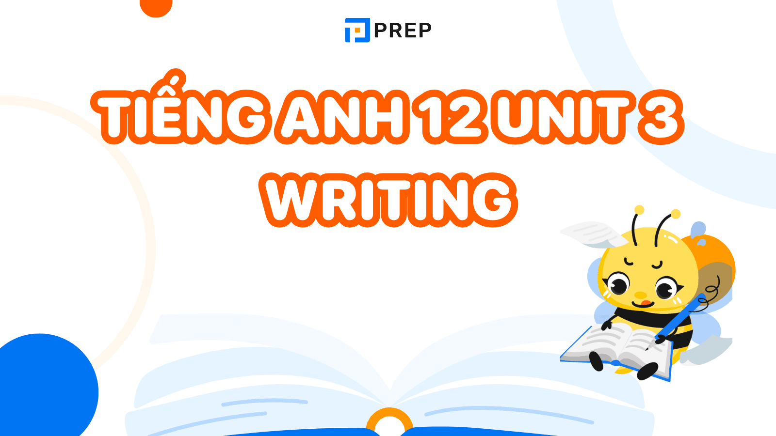 Tiếng Anh 12 Unit 3 Writing