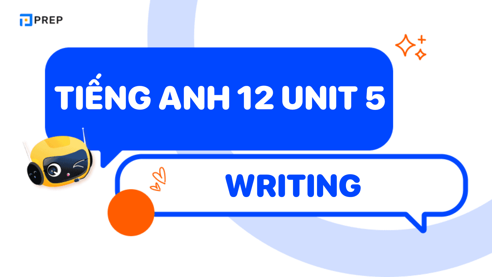 Tiếng Anh 12 Unit 5 Writing
