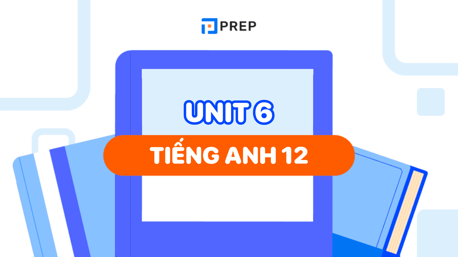 Tiếng Anh 12 Unit 6: Artificial Intelligence