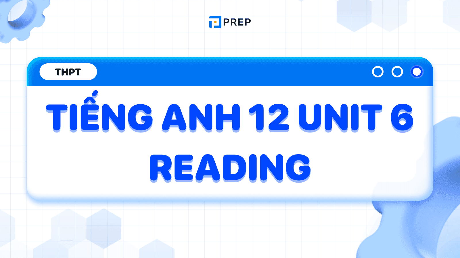 Tiếng Anh 12 Unit 6 Reading