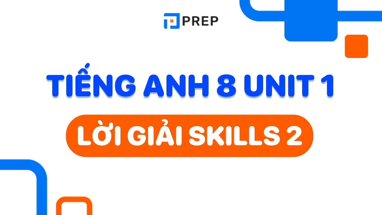 Tiếng Anh 8 Unit 1 Skills 2