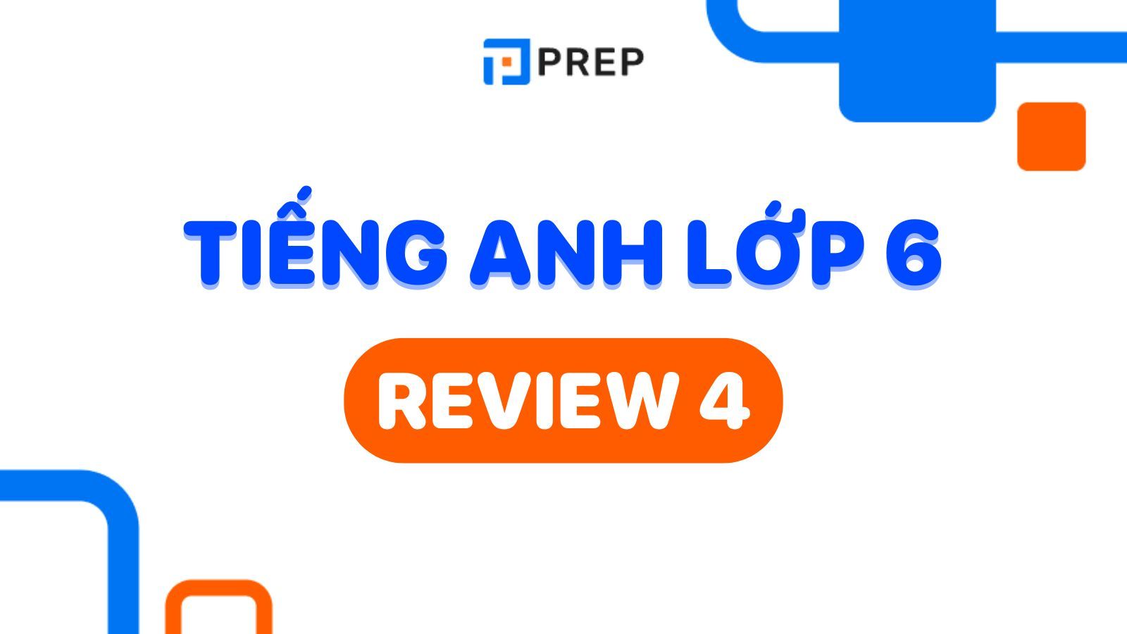 Tiếng Anh lớp 6 review 4