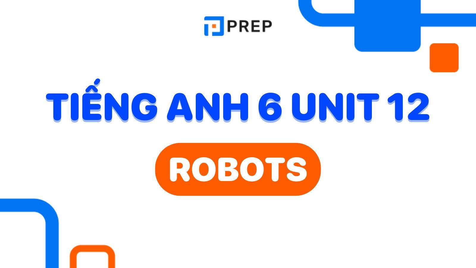Tiếng Anh lớp 6 Unit 12