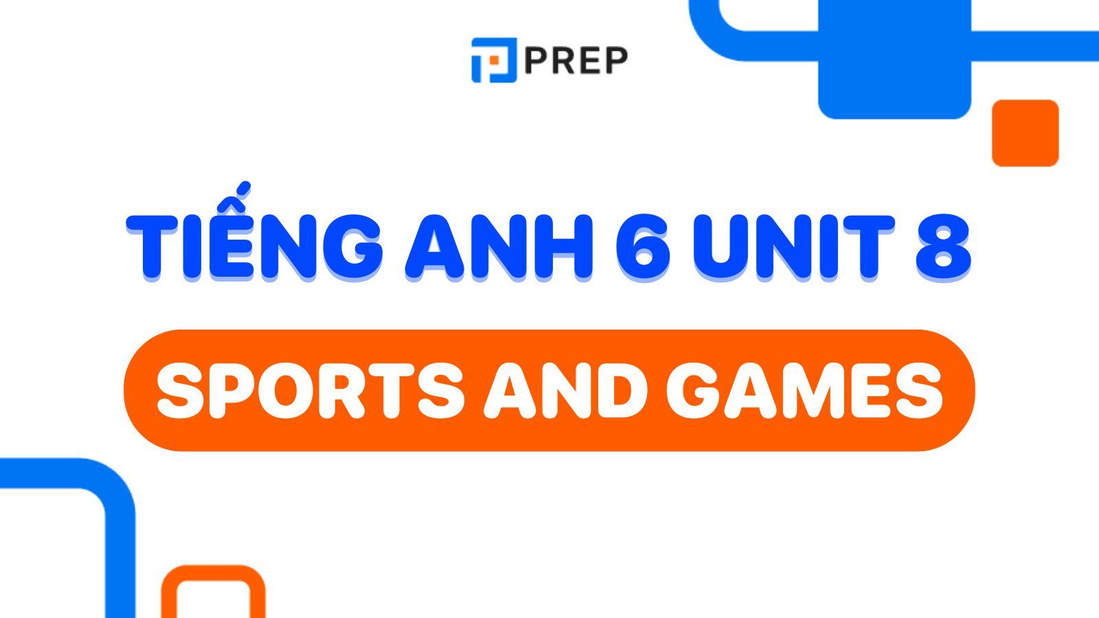 Tiếng Anh lớp 6 Unit 8