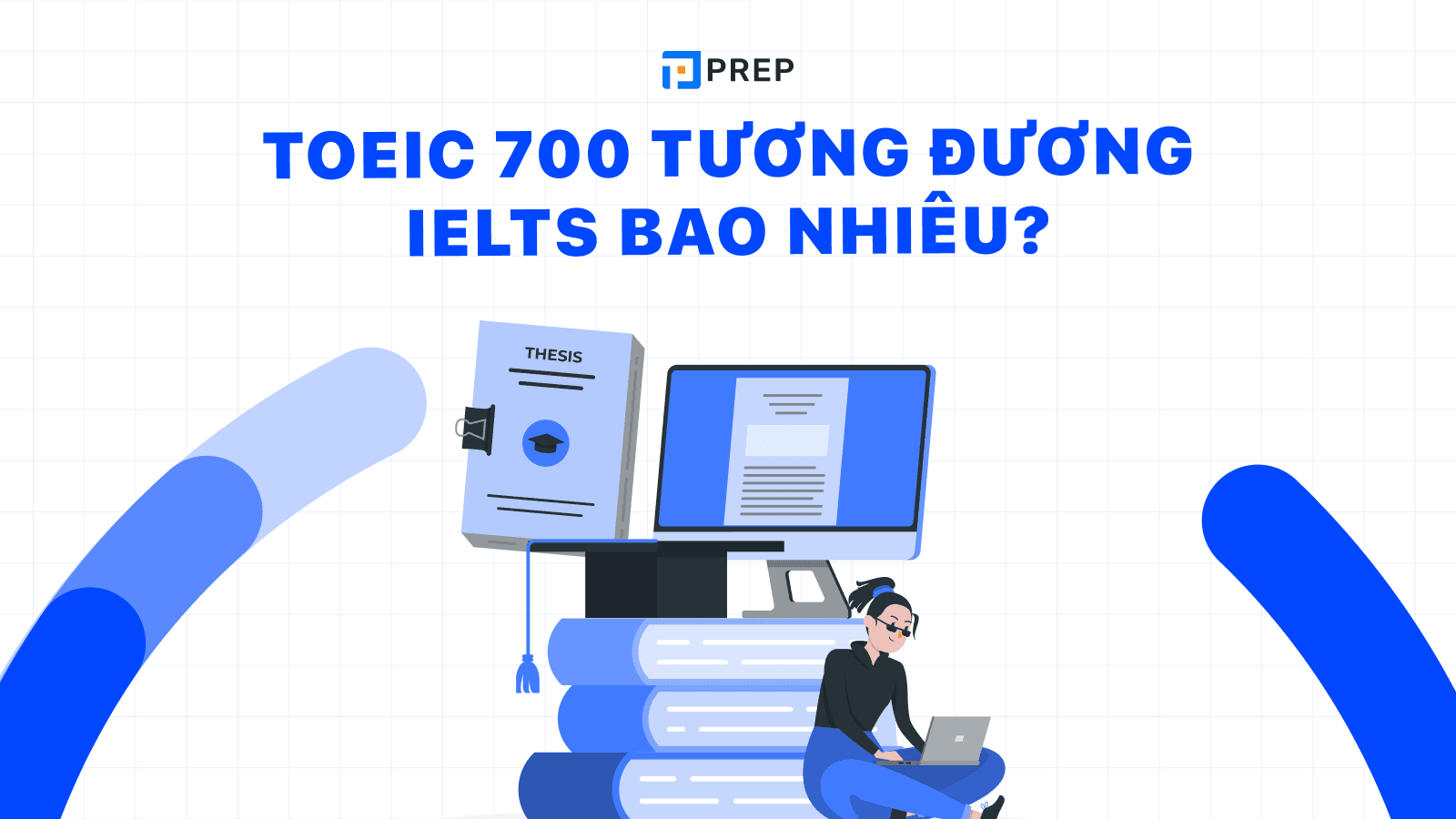 TOEIC 700 tương đương IELTS bao nhiêu?