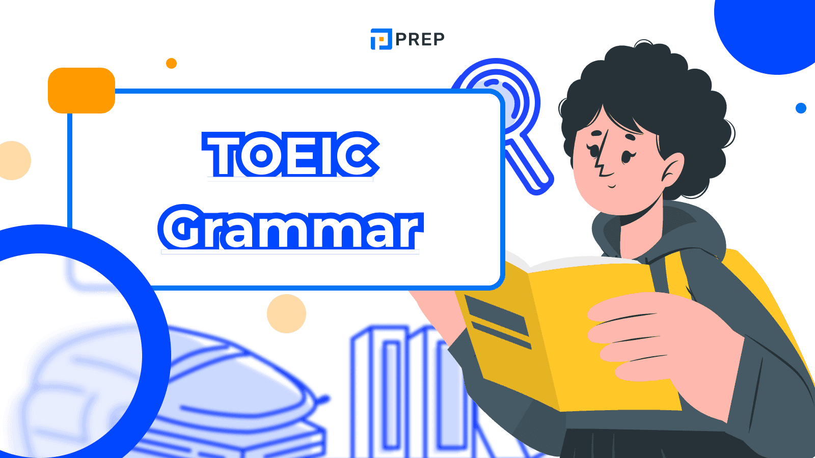 TOEIC Grammar - การใช้ไวยากรณ์ที่สำคัญในการสอบ TOEIC