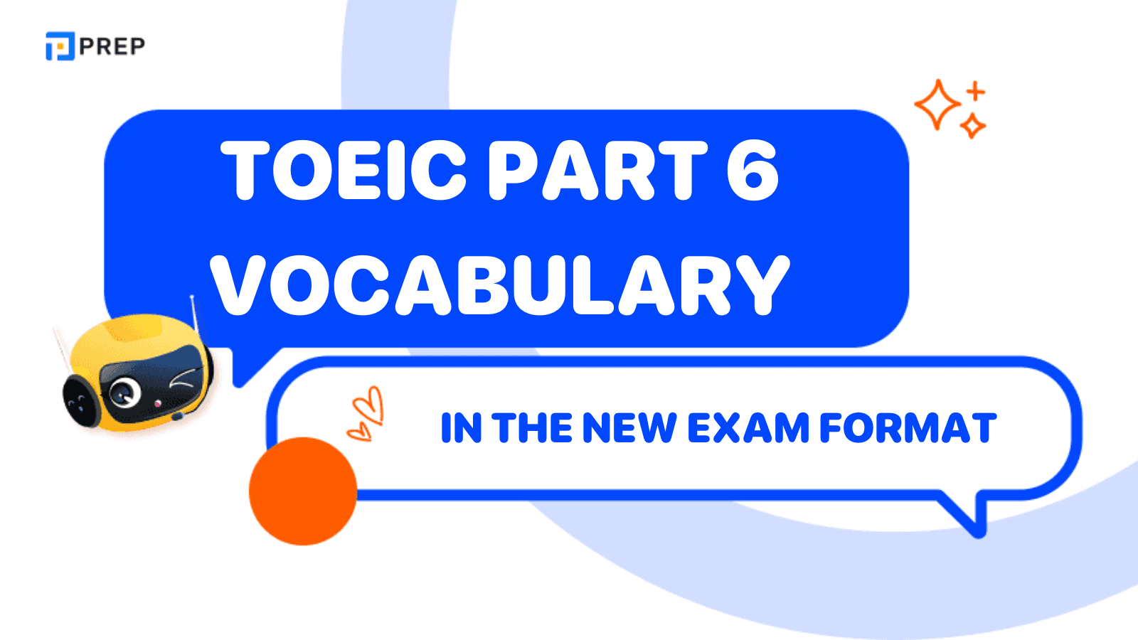 Essential TOEIC Part 6 vocabulary for effective practice in the new exam format