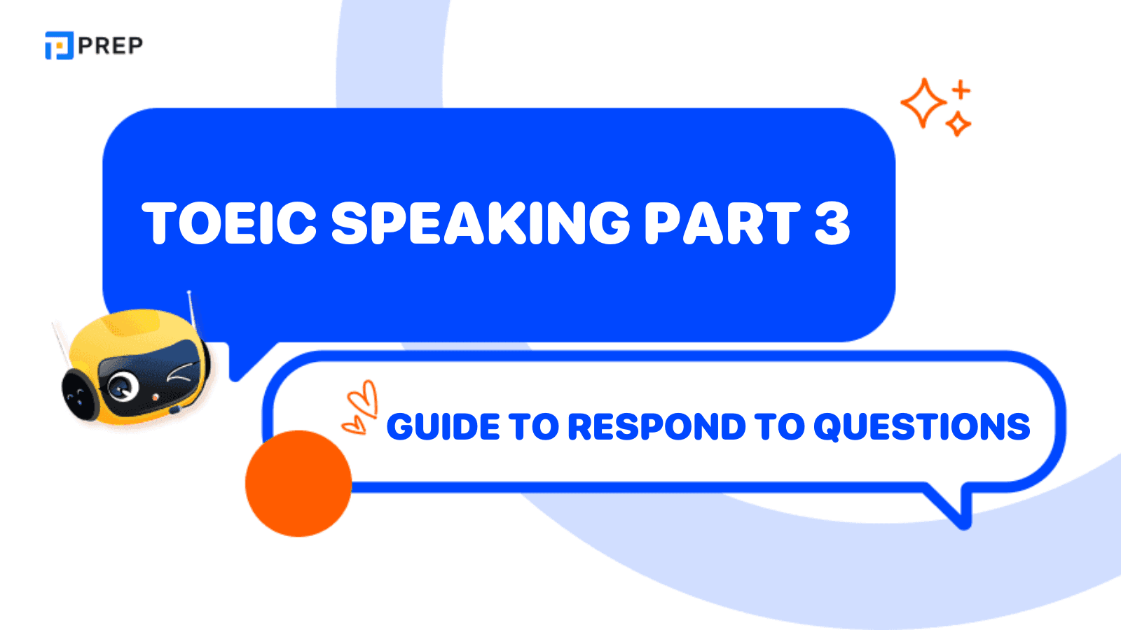 TOEIC Speaking Part 3 - Detailed Guide to Respond to Questions