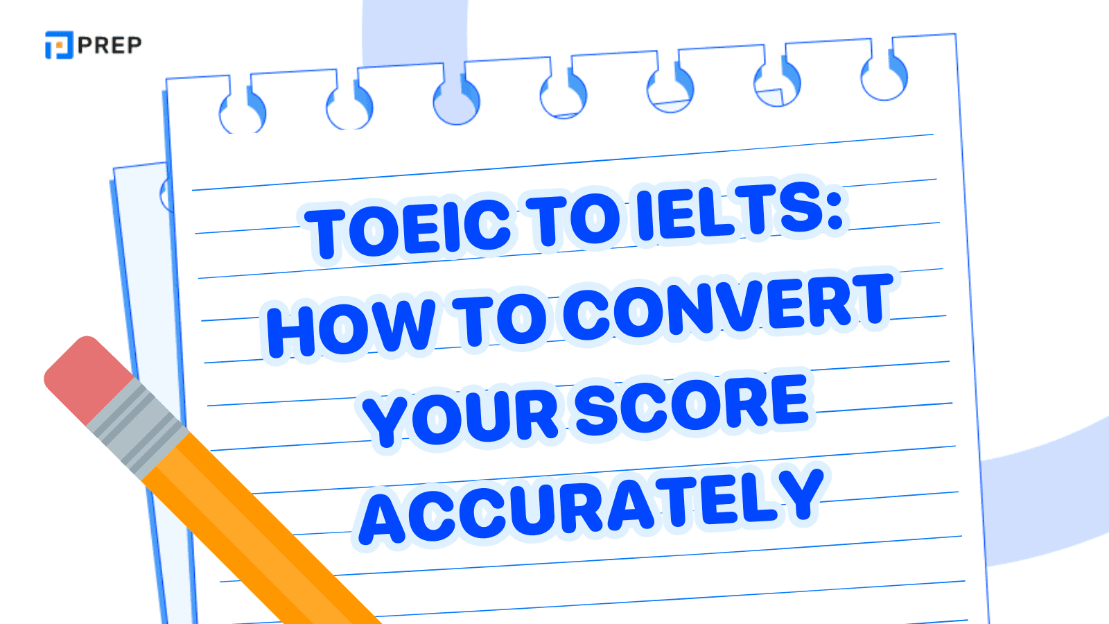 TOEIC to IELTS: How to Convert Your Score Accurately