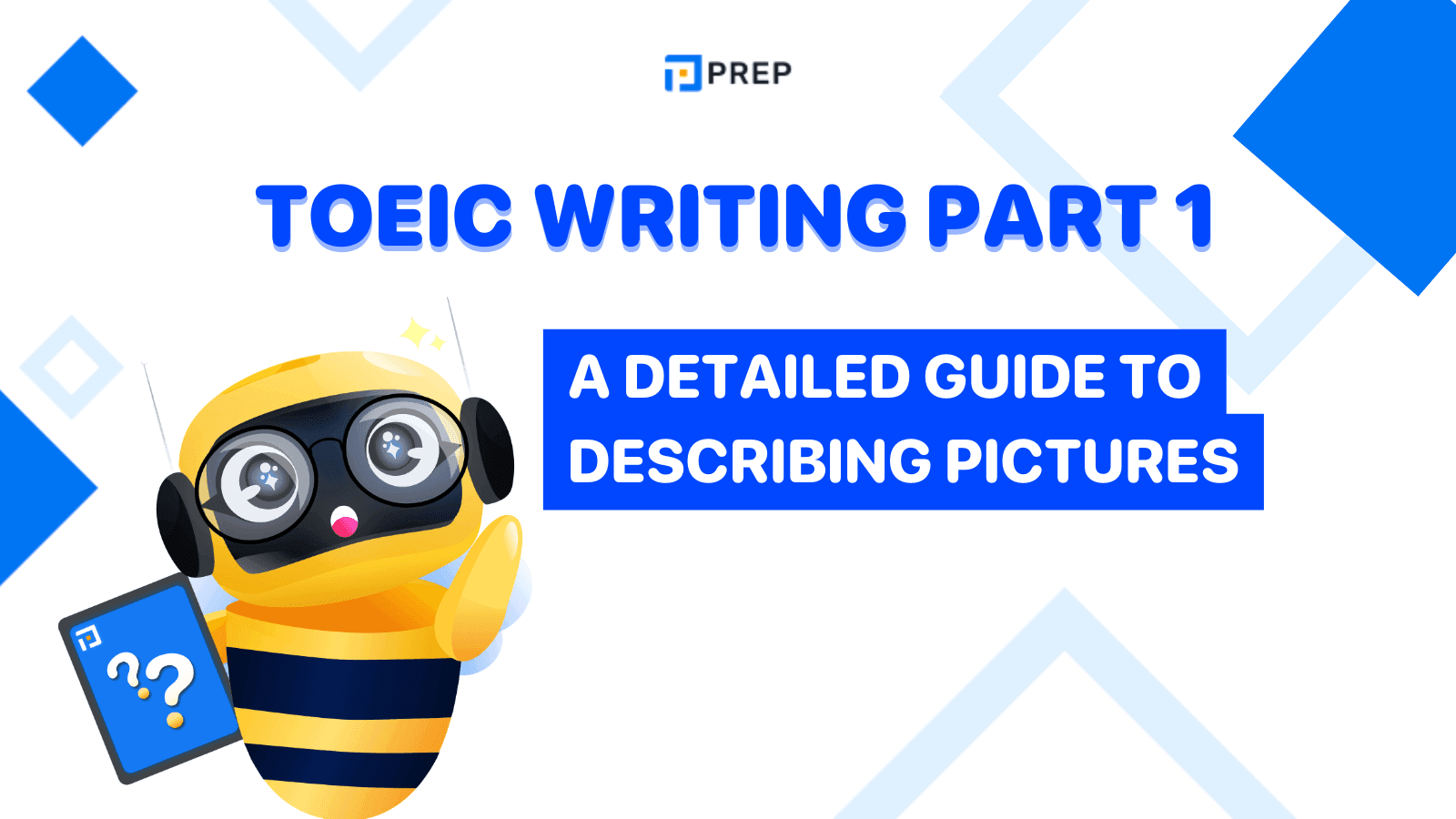 TOEIC Writing Part 1 – A Detailed Guide to Describing Pictures