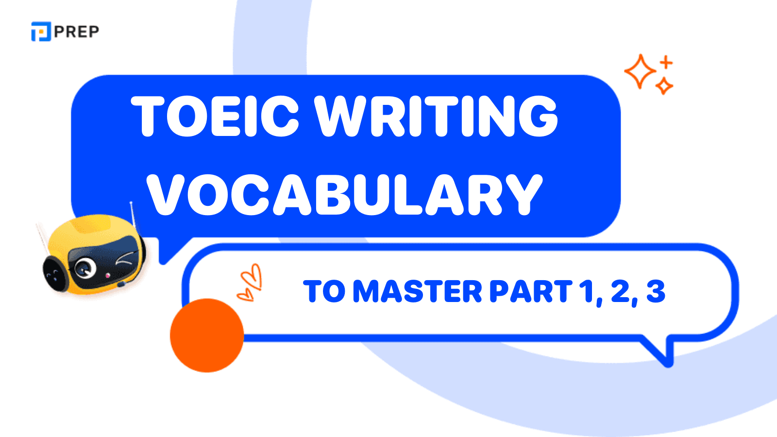 700+ essential TOEIC Writing vocabulary to master Part 1, 2, 3